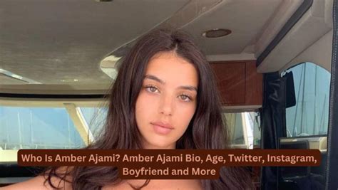 amber ajami bio|Amber Ajami – Bio, Age & Family Life